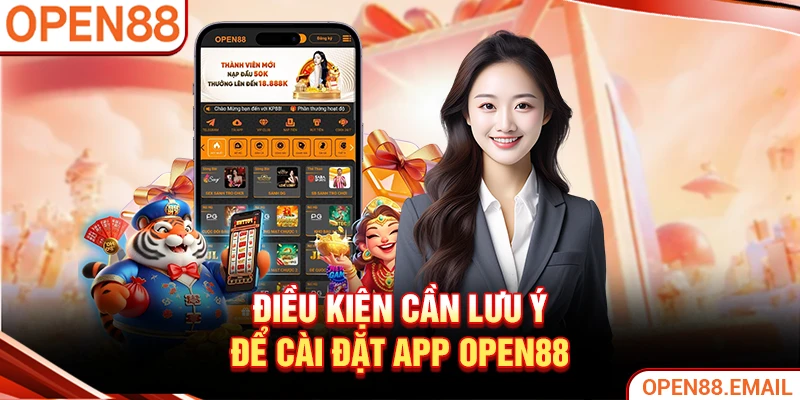 Điều kiện cần lưu ý để cài đặt app OPEN88