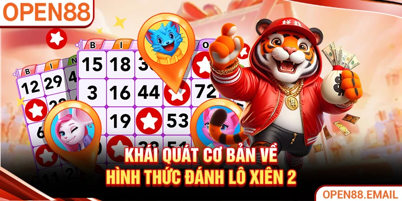 Khái quát cơ bản về hình thức đánh lô xiên 2