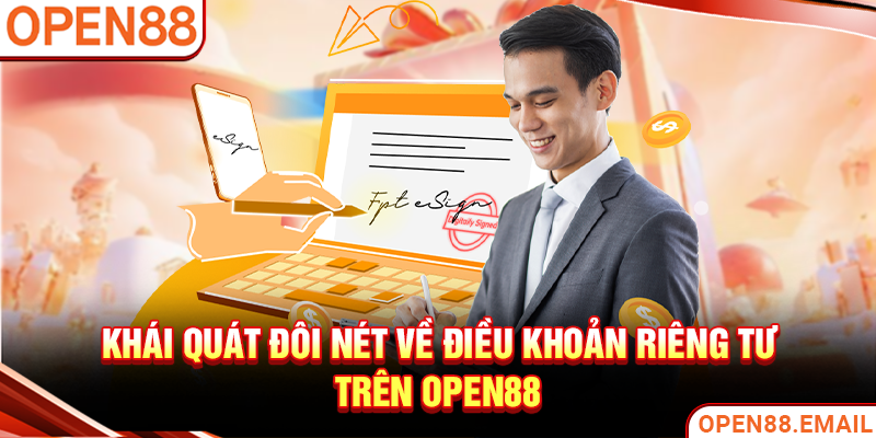 Khái quát đôi nét về điều khoản riêng tư trên OPEN88