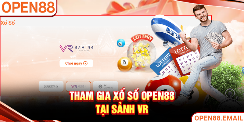 Tham gia xổ số OPEN88 tại sảnh VR