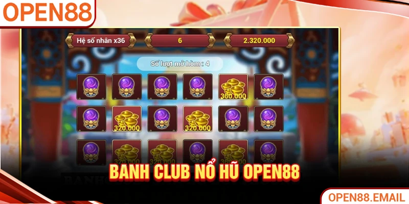 Banh Club nổ hũ OPEN88